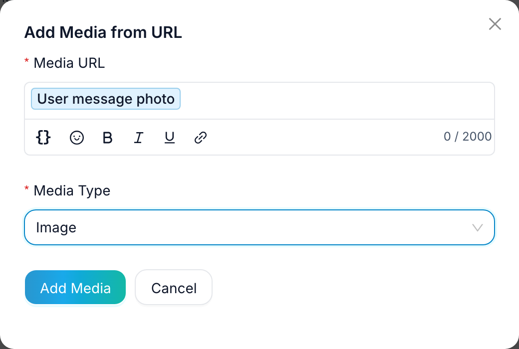 Add Media from URL: the Media URL field holds a "User message photo" chip, Media Type is Image
