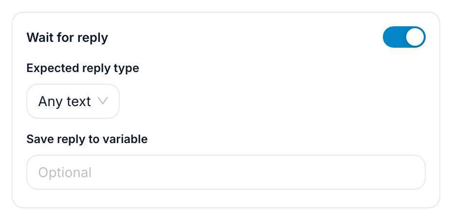 The Wait for reply card: toggle on, Expected reply type = Any text, Save reply to variable empty