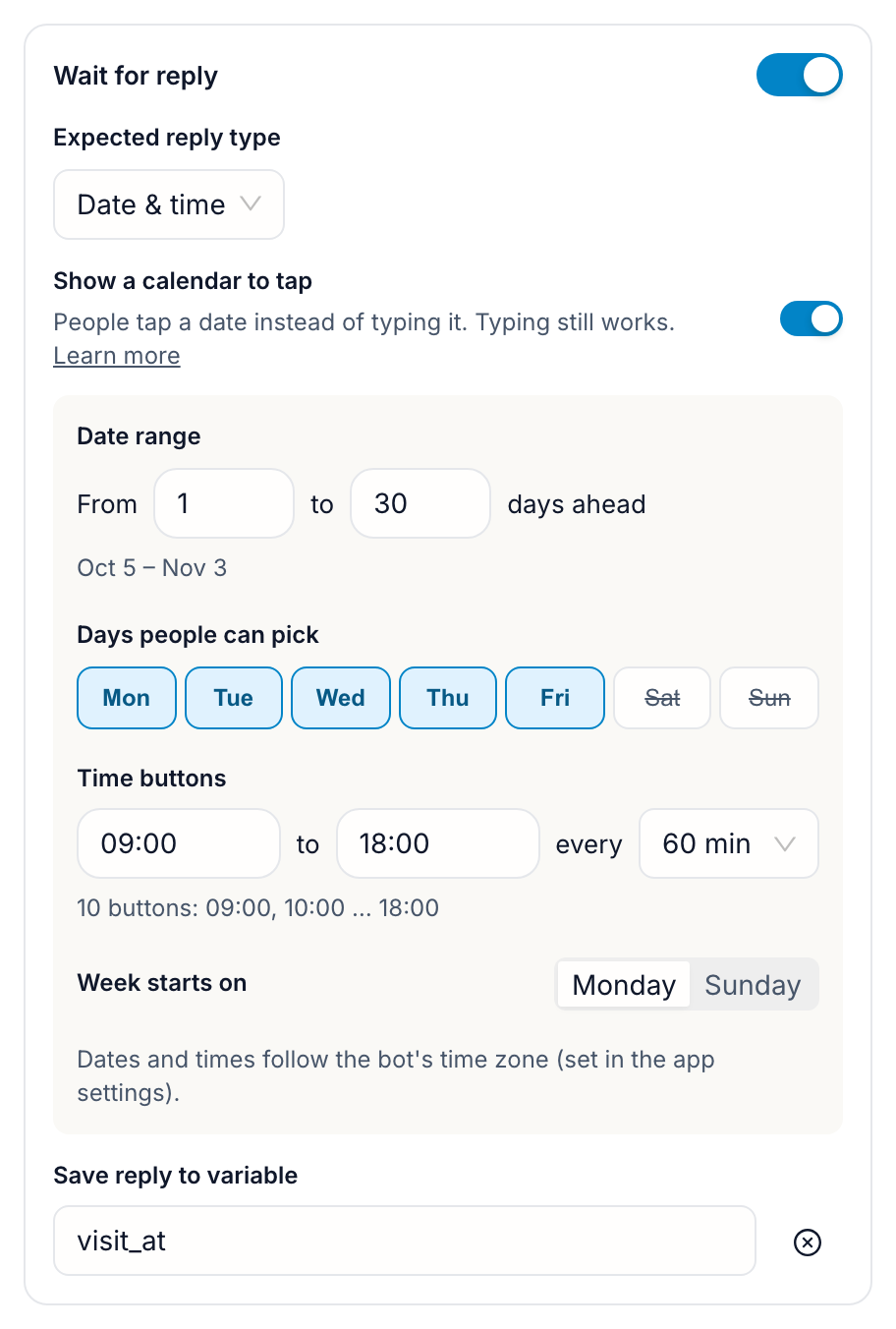 The Wait for reply section of the message editor: reply type Date & time, the Show a calendar to tap switch on, and the settings under it — date range 1 to 30 days ahead, Sat and Sun closed, time buttons from 09:00 to 18:00 every 60 min